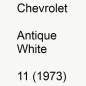 Preview: Chevrolet, Antique White, 11 (1973).